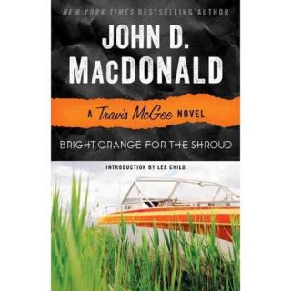 Bright Orange for the Shroud: A Travis Mcgee Novel
