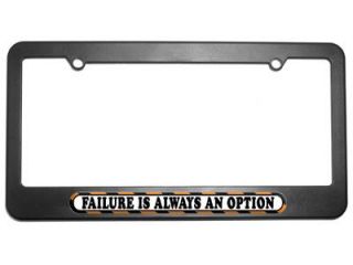 Failure is Always an Option License Plate Tag Frame