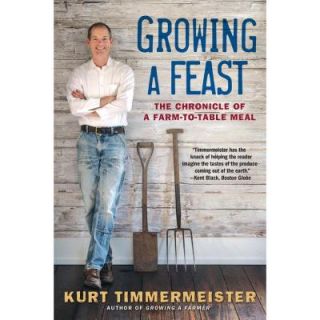 Growing a Feast: The Chronicle of a Farm To Table Meal 9780393350630